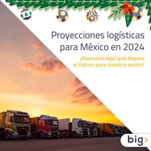 Proyecciones logísticas para México en 2024